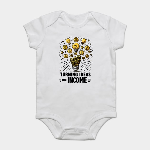 Turning Ideas Into Income Baby Bodysuit by Frank Ring